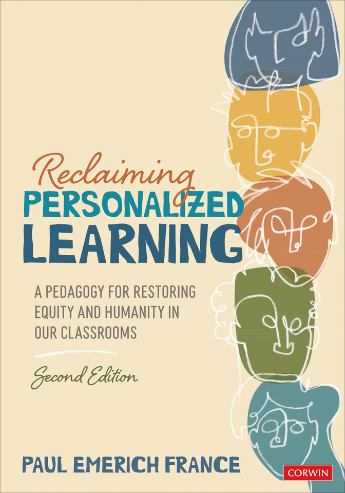 Reclaiming Personalized Learning: A Pedagogy for Restoring Equity and Humanity in Our Classrooms book cover by Paul Emerich France
