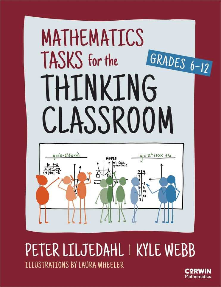 Mathematics Tasks for the Thinking Classroom, Grades 6-12 (Corwin Mathematics Series) book cover by Peter Liljedahl, Kyle Webb