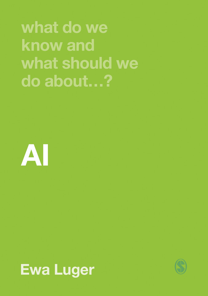 What Do We Know and What Should We Do About AI? (What Do We Know and What Should We Do About:) book cover by Ewa Luger