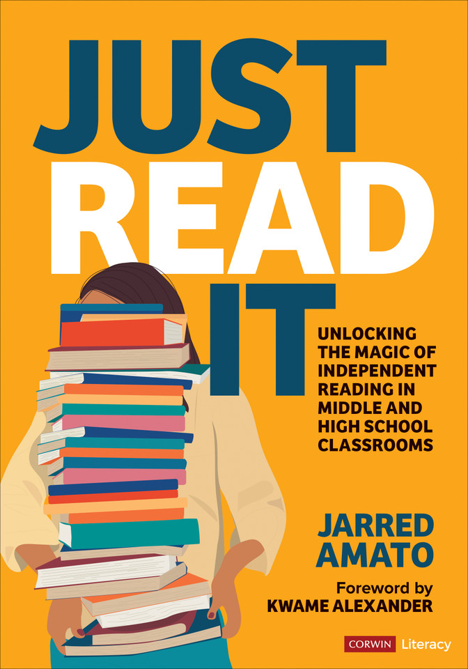 Just Read It: Unlocking the Magic of Independent Reading in Middle and High School Classrooms (Corwin Literacy) book cover by Jarred Amato