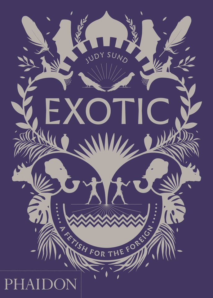 Exotic: A Fetish for the Foreign book cover by Judy Sund