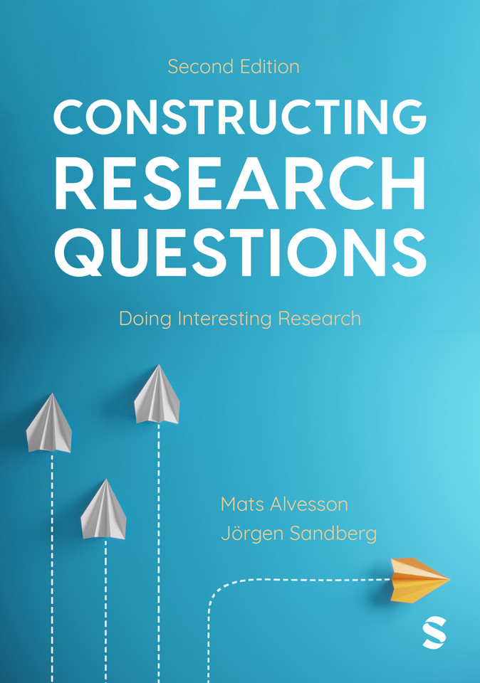 Constructing Research Questions: Doing Interesting Research book cover by Mats Alvesson, Jorgen Sandberg