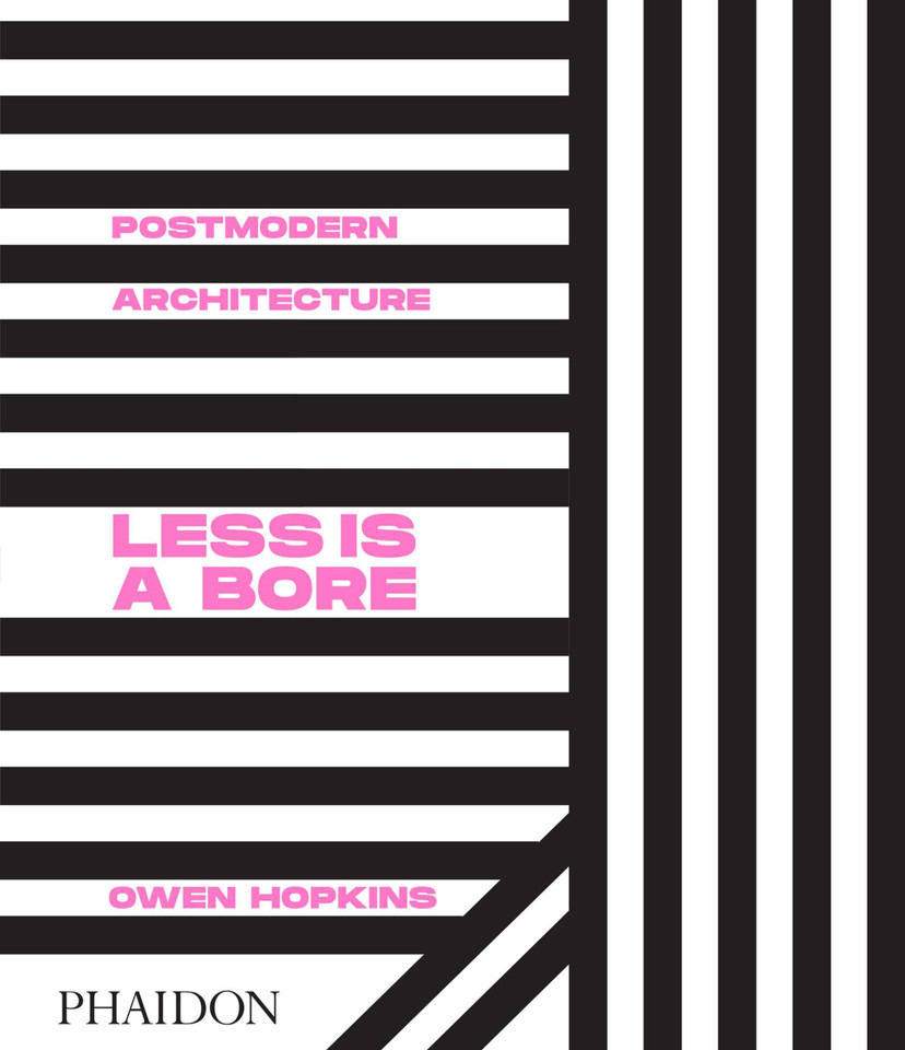 Postmodern Architecture: Less is a Bore book cover by Owen Hopkins
