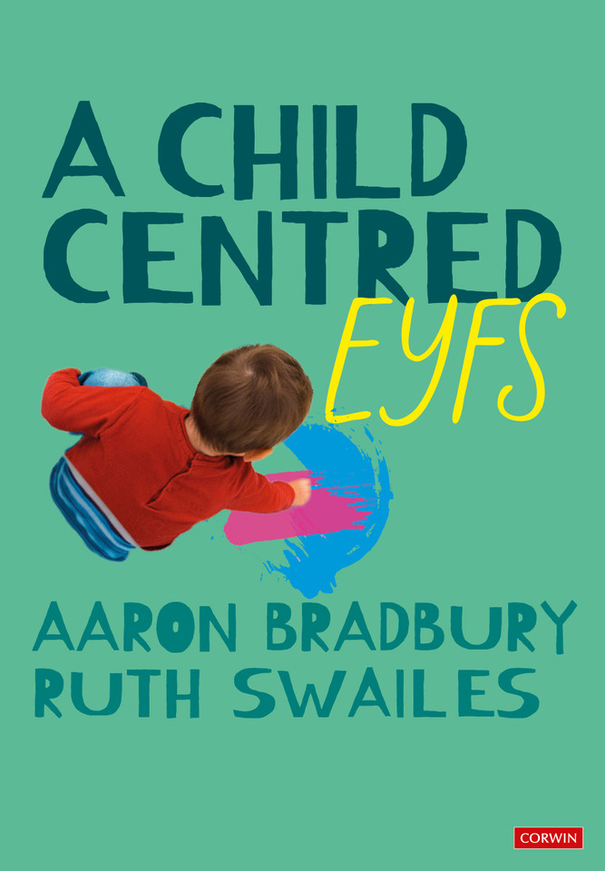 A Child Centred EYFS book cover by Aaron Bradbury, Ruth Swailes