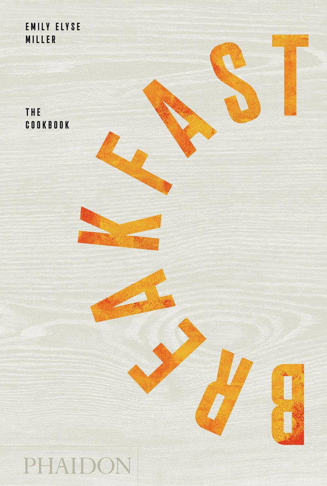 Breakfast: The Cookbook book cover by Emily Elyse Miller