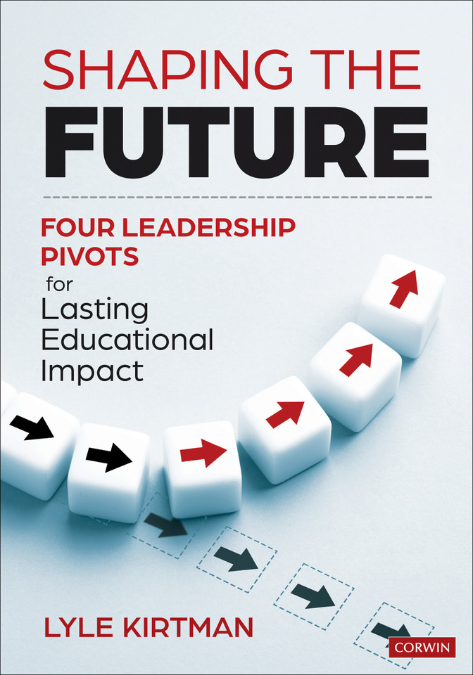 Shaping the Future: Four Leadership Pivots for Lasting Educational Impact book cover by Lyle Kirtman