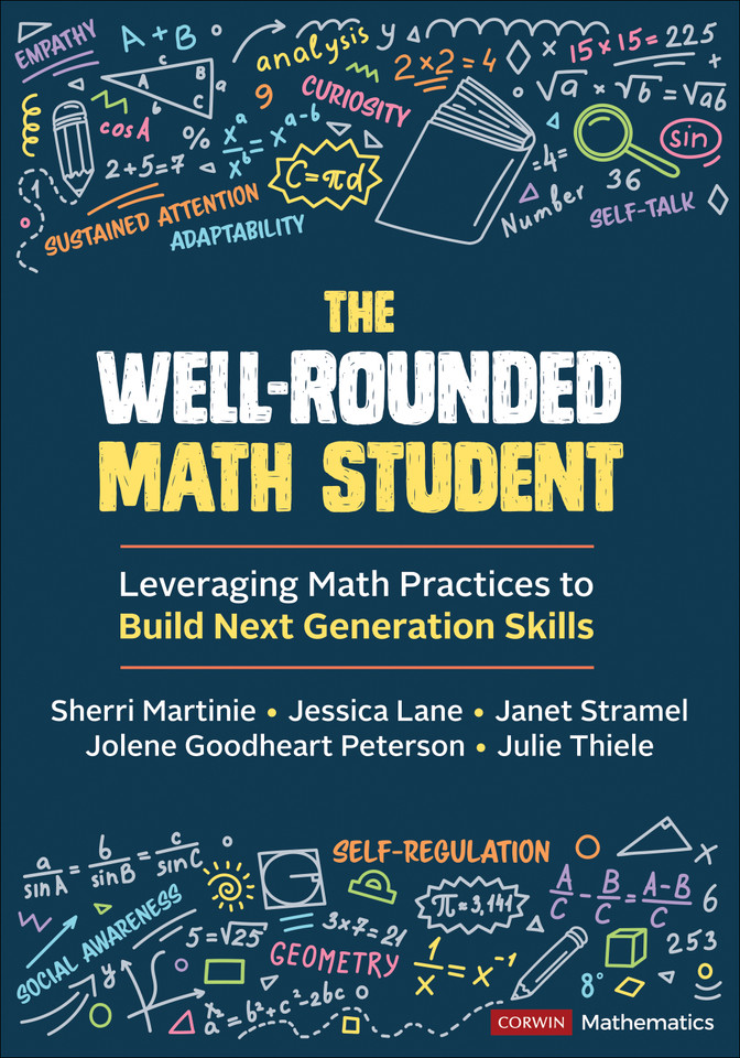 The Well-Rounded Math Student: Leveraging Math Practices to Build Next Generation Skills book cover by Sherri Martinie, Jessica Lane, Janet Stramel, Jolene Goodheart Peterson, Julie Thiele