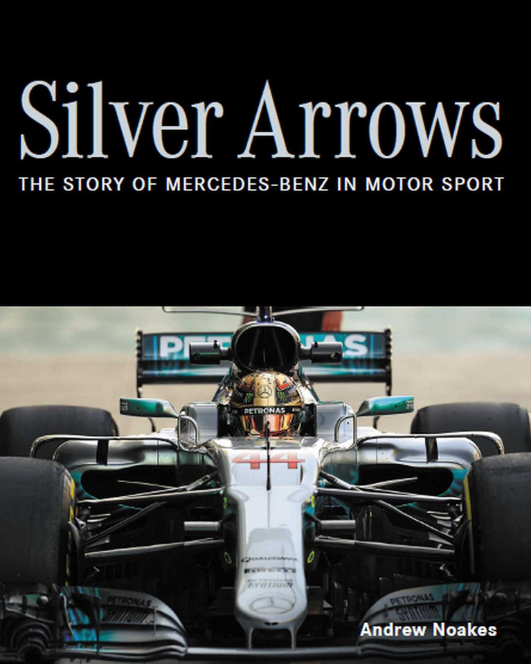 Silver Arrows: The Story of Mercedes-Benz in Motor Sport book cover by Andrew Noakes