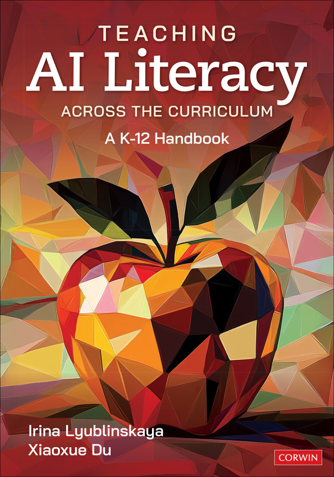 Teaching AI Literacy Across the Curriculum: A K-12 Handbook book cover by Irina Lyublinskaya, Xiaoxue Du
