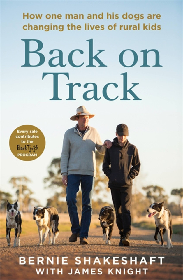 Back on Track: How one man and his dogs are changing the lives of rural kids book cover by Bernie Shakeshaft, James Knight