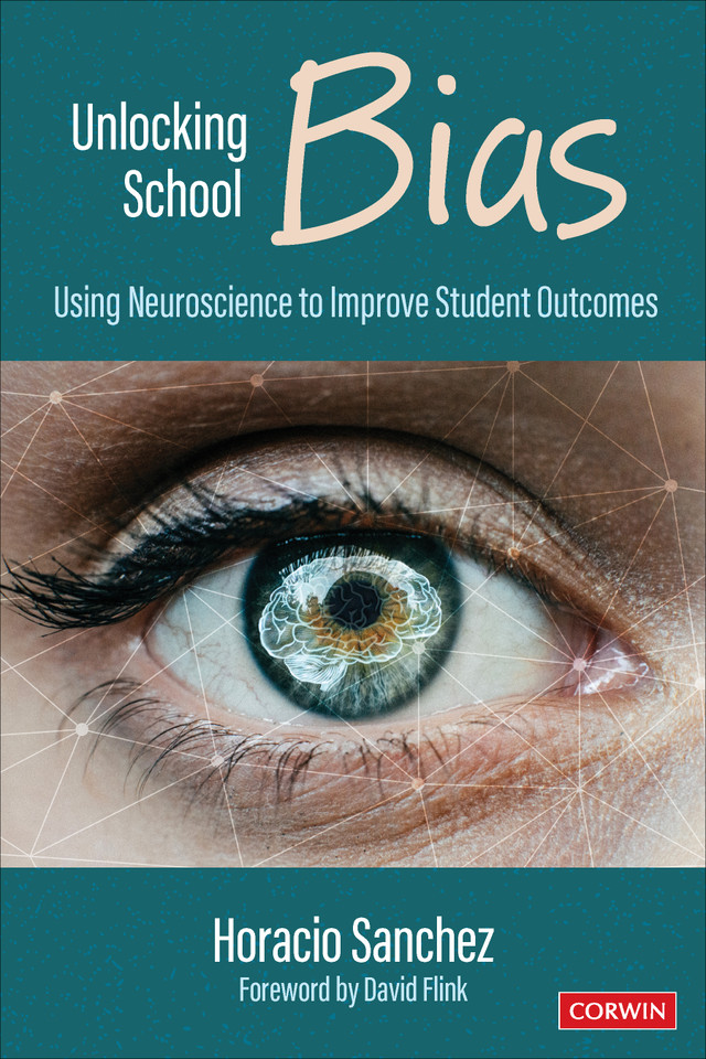 Unlocking School Bias: Using Neuroscience to Improve Student Outcomes book cover by Horacio Sanchez