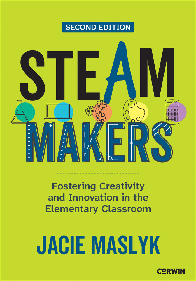 STEAM Makers: Fostering Creativity and Innovation in the Elementary Classroom book cover by Jacie Maslyk