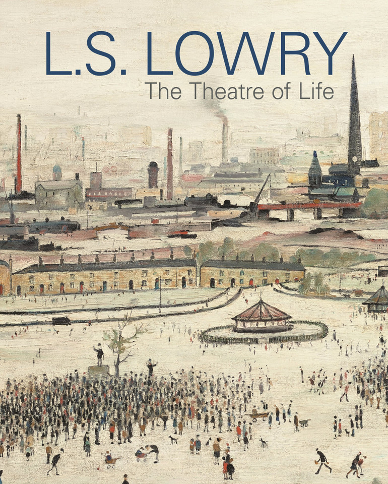 L.S. Lowry: The Theatre of Life book cover by 