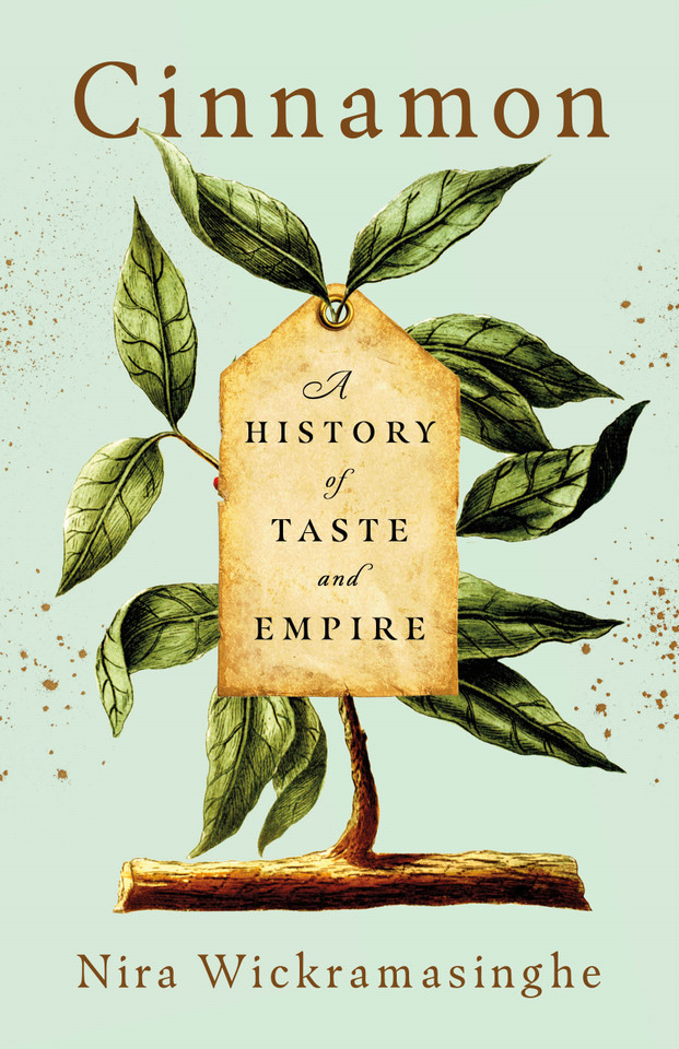 Cinnamon: A History of Taste and Empire book cover by Nira Wickramasinghe
