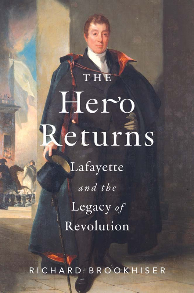 The Hero Returns: Lafayette and the Legacy of Revolution book cover by Richard Brookhiser