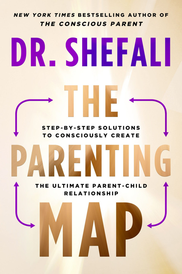 The Parenting Map: Step-by-Step Solutions to Consciously Create the Ultimate Parent-Child Relationship book cover by Shefali Tsabary