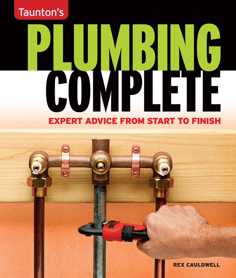 Plumbing Complete: Expert Advice from Start to Finish book cover by Rex Cauldwell