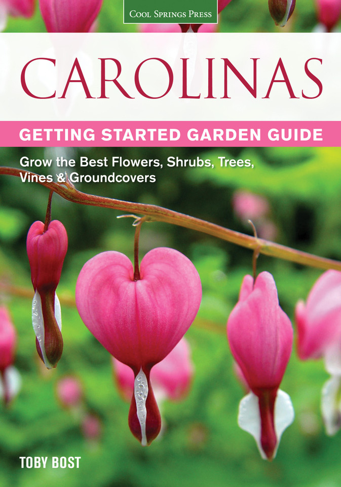 Carolinas Getting Started Garden Guide: Grow the Best Flowers, Shrubs, Trees, Vines & Groundcovers (Garden Guides) book cover by Toby Bost