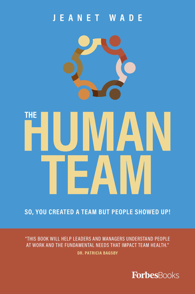 The Human Team: So, You Created A Team But People Showed Up! book cover by Jeanet Wade