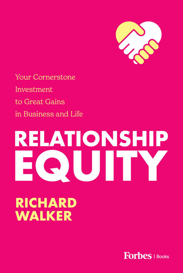 Relationship Equity: Your Cornerstone Investment to Great Gains in Business and Life book cover by Richard Walker