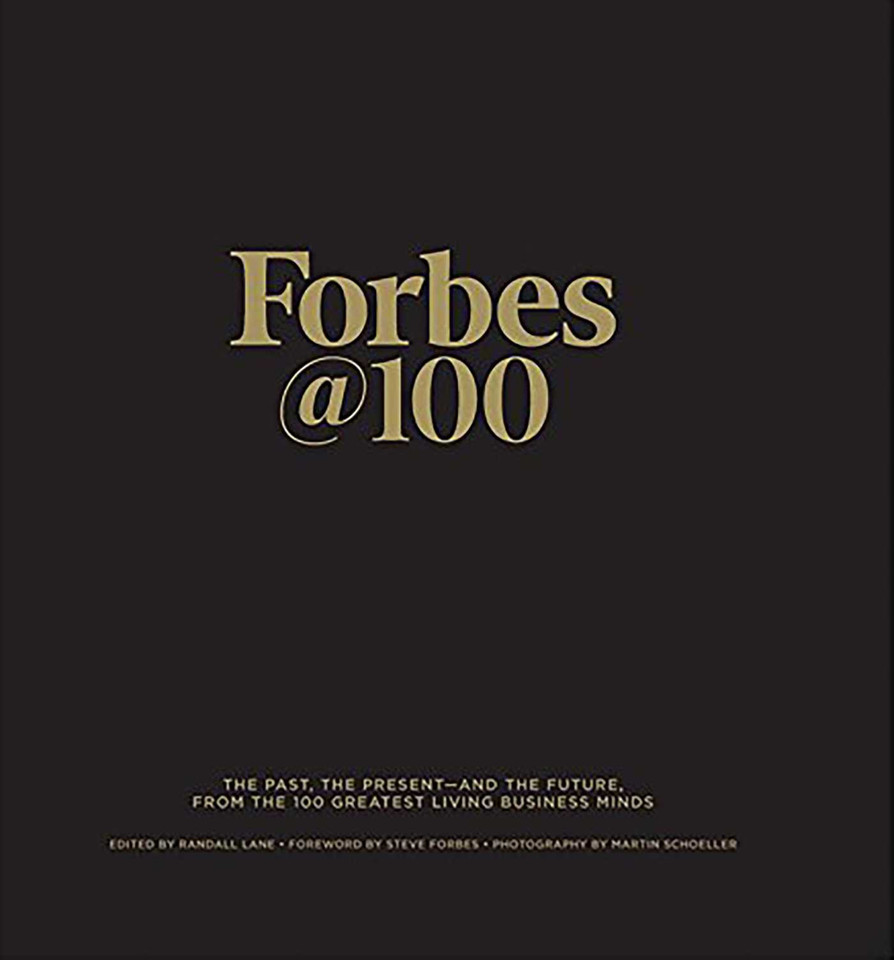 Forbes@100: The Past, The Present--And The Future, From The 100 Greatest Living Business Minds book cover by Randall Lane