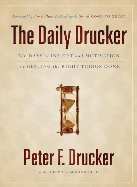 The Daily Drucker: 366 Days of Insight and Motivation for Getting the Right Things Done book cover by Peter F. Drucker