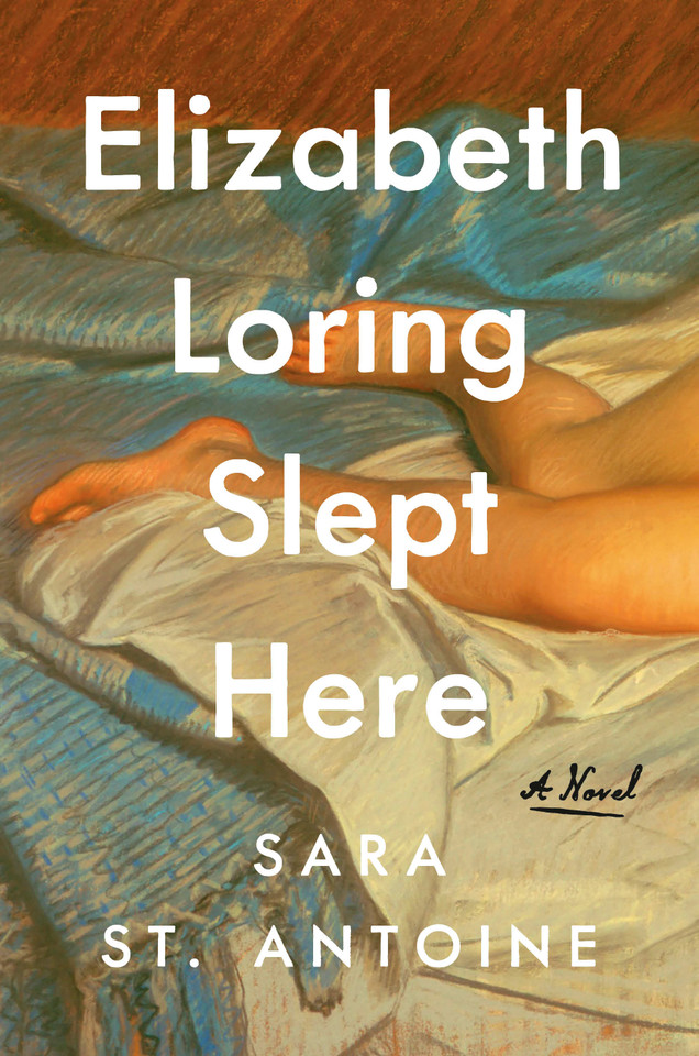 Elizabeth Loring Slept Here: A Novel book cover by Sara St. Antoine