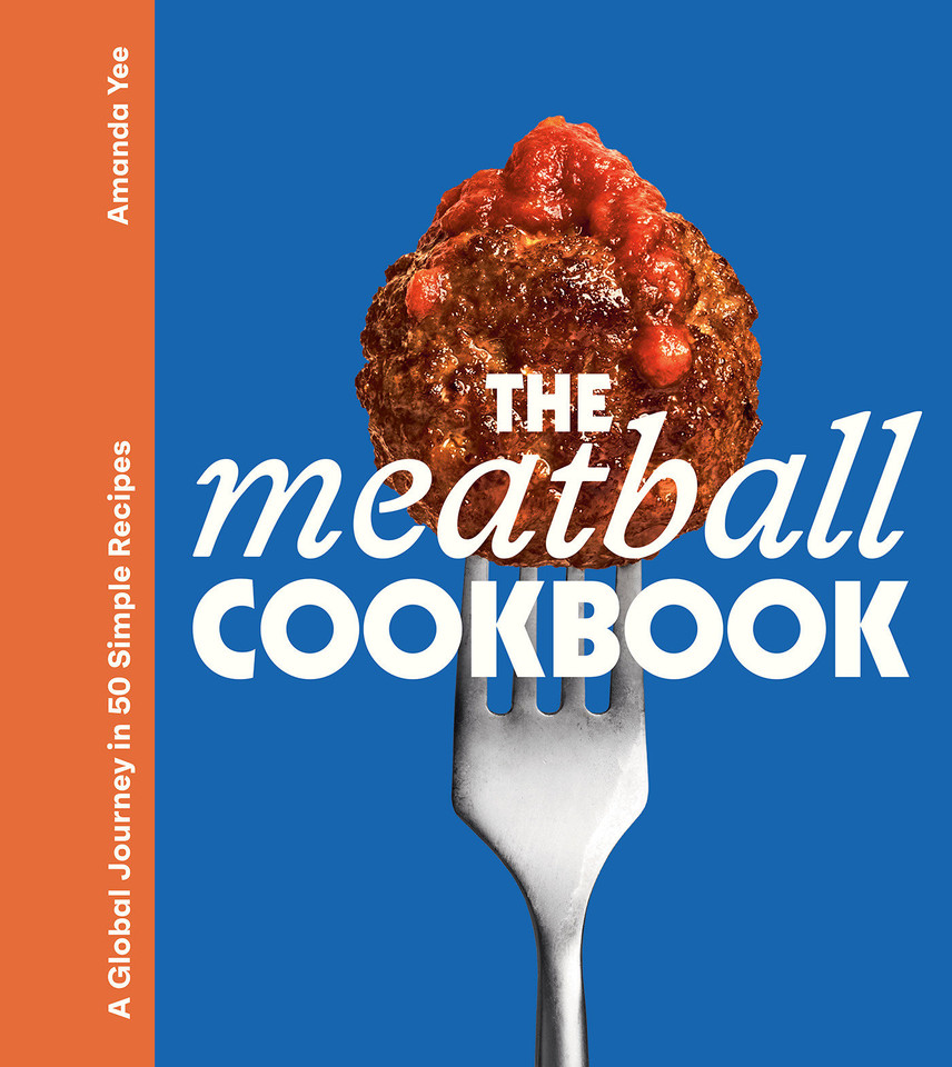 The Meatball Cookbook: A Global Journey in 50 Simple Recipes book cover by Amanda Yee