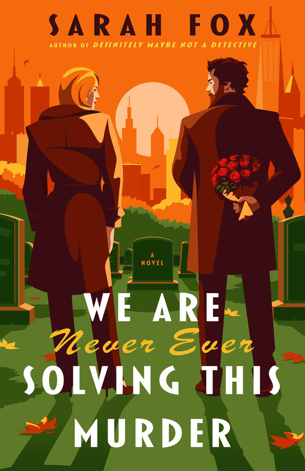 We Are Never Ever Solving This Murder: A Novel (The Wyatt Investigations Mysteries) book cover by Sarah Fox