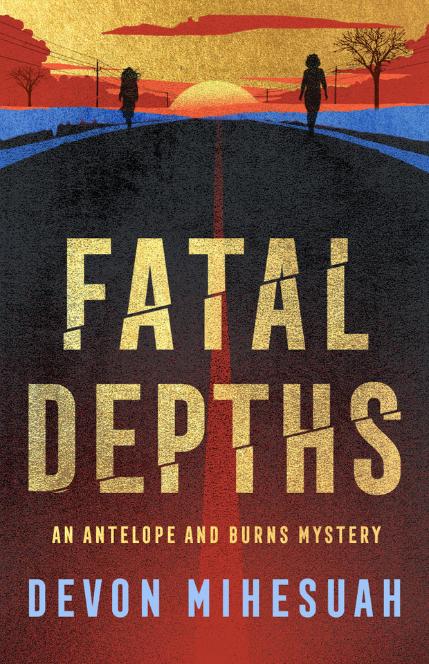 Fatal Depths: An Antelope and Burns Mystery book cover by Devon Mihesuah