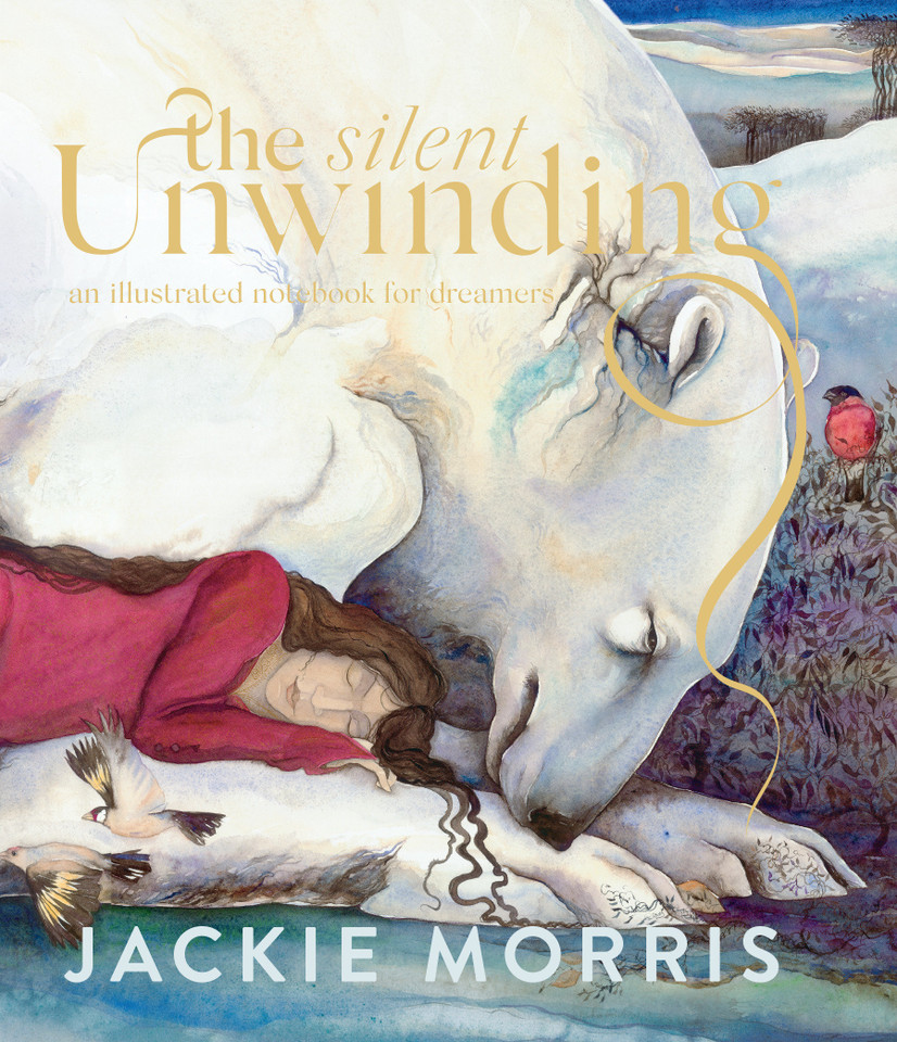 The Silent Unwinding: An Illustrated Notebook for Dreamers book cover by Jackie Morris