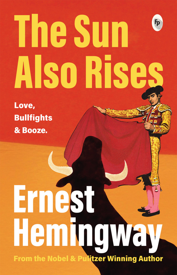 Sun Also Rises, The book cover by Ernest Hemingway