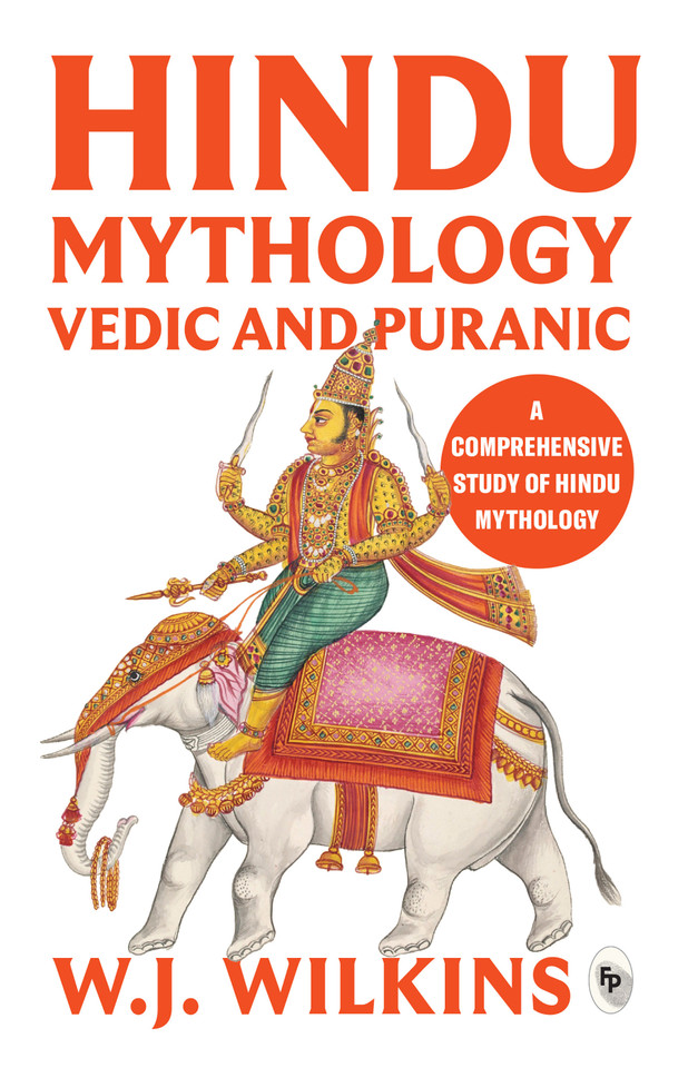 Hindu Mythology - Vedic and Puranic - Classics book cover by William J. Wilkins