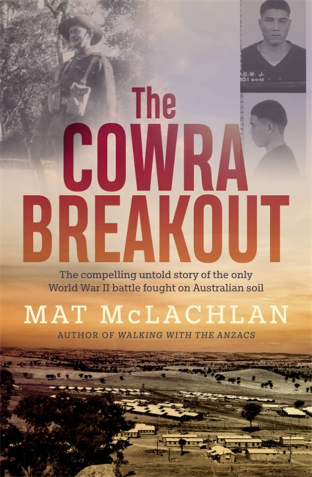 The Cowra Breakout book cover by Mathew McLachlan