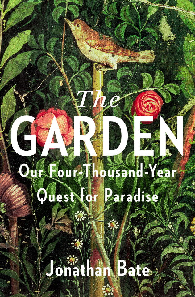 The Garden: Our Four-Thousand-Year Quest for Paradise book cover by Jonathan Bate