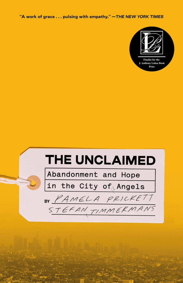 The Unclaimed: Abandonment and Hope in the City of Angels book cover by Pamela Prickett, Stefan Timmermans