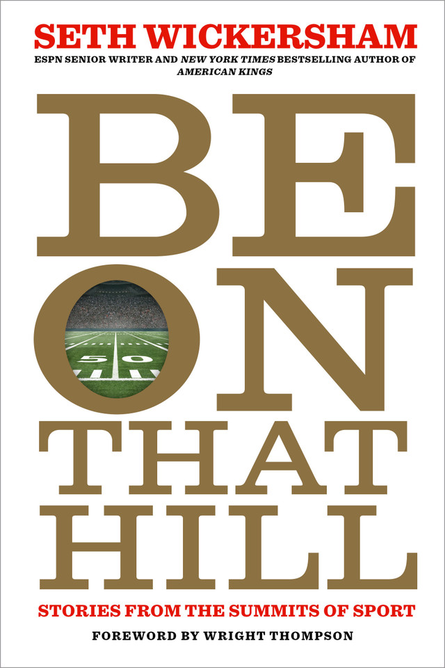 Be on That Hill: Stories from the Summits of Sport book cover by Seth Wickersham