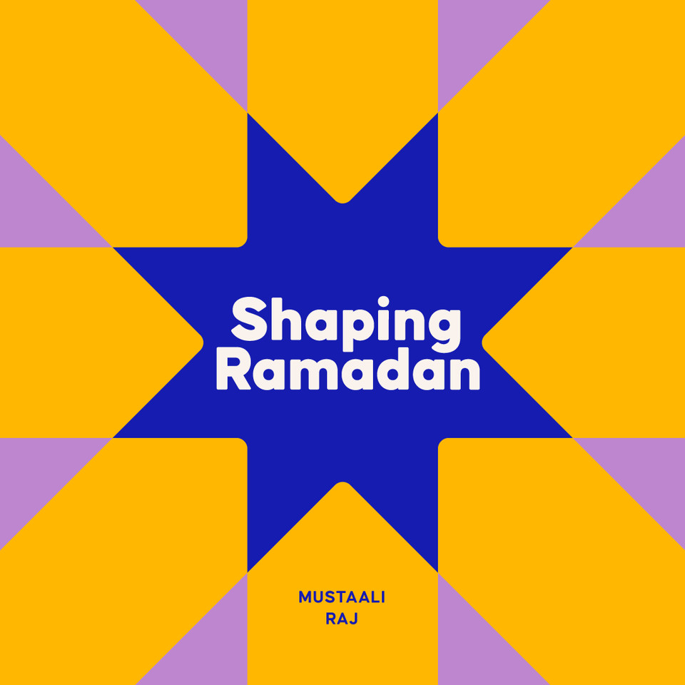 Shaping Ramadan book cover by Mustaali Raj