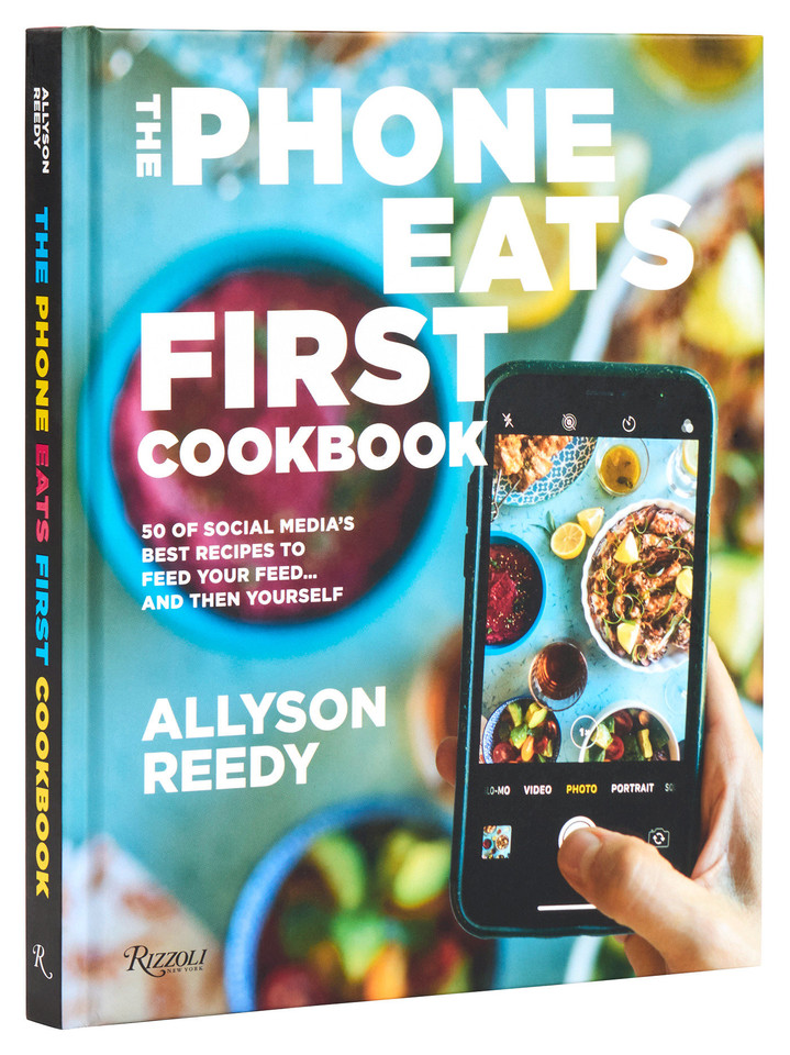 The Phone Eats First Cookbook: 50 of Social Media's Best Recipes to Feed Your Feed . . . and Then Yourself book cover by Allyson Reedy