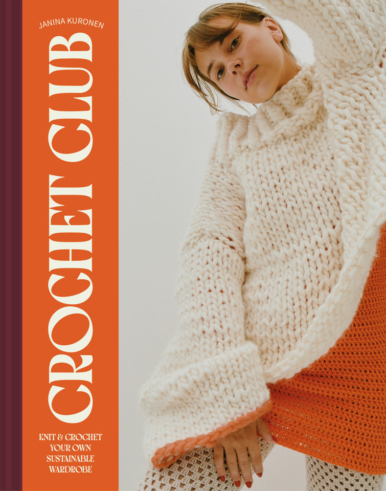 Crochet Club: Knit & Crochet Your Own Sustainable Wardrobe book cover by Janina Kuronen