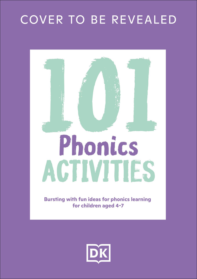 101 Phonics Activities: Bursting with Fun Ideas for Phonics Learning for Children Aged 4-7 (DK 101 Activities) book cover by DK