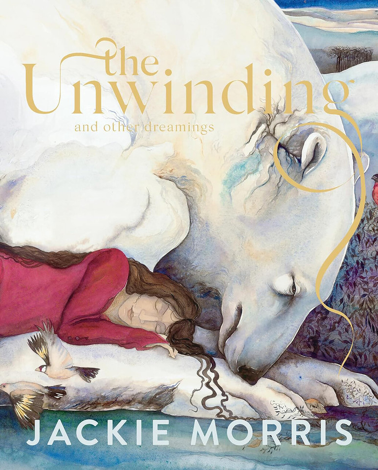 The Unwinding: And Other Dreamings book cover by Jackie Morris