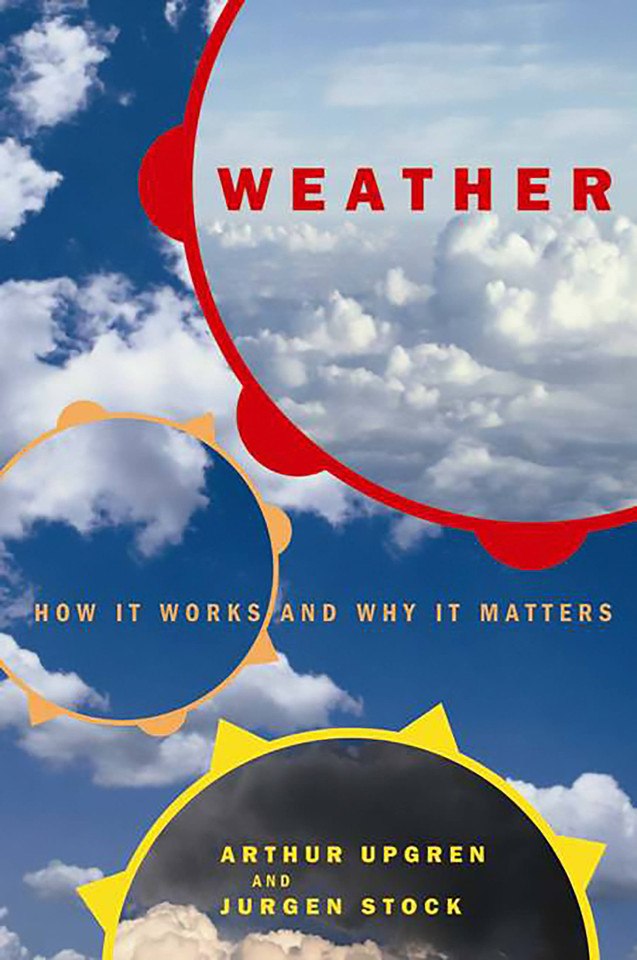 Weather: How It Works And Why It Matters book cover by Arthur Upgren