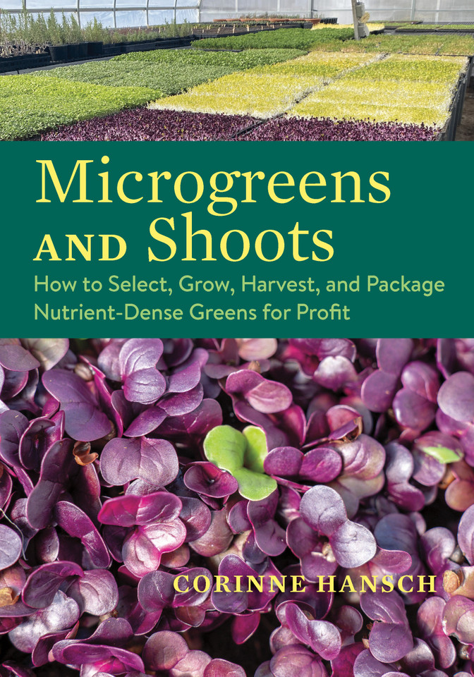 Microgreens and Shoots: How to Select, Grow, Harvest, and Package Nutrient-Dense Greens for Profit book cover by Corinne Hansch