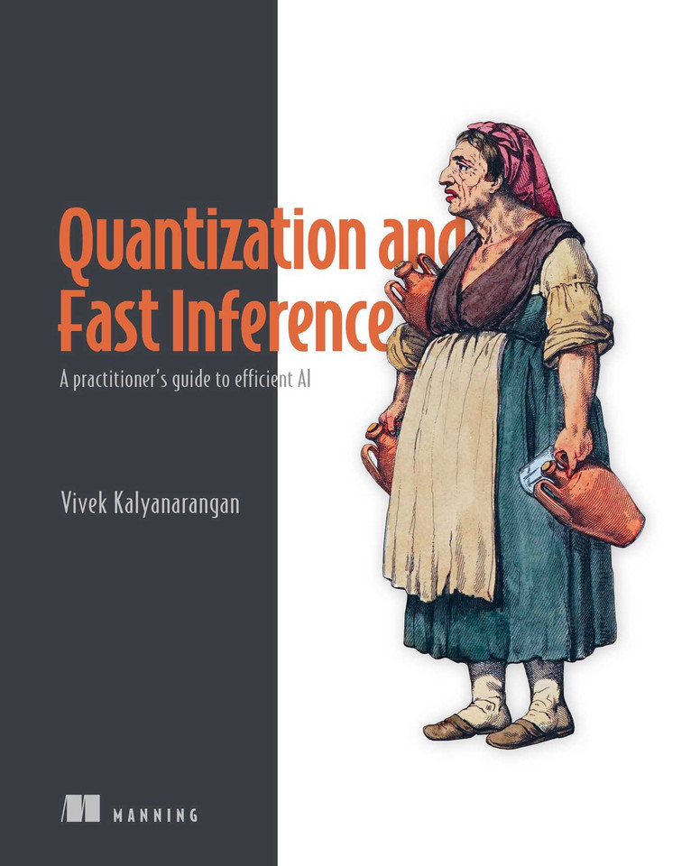 Quantization and Fast Inference: A practitioner's guide to efficient AI book cover by Vivek Kalyanarangan