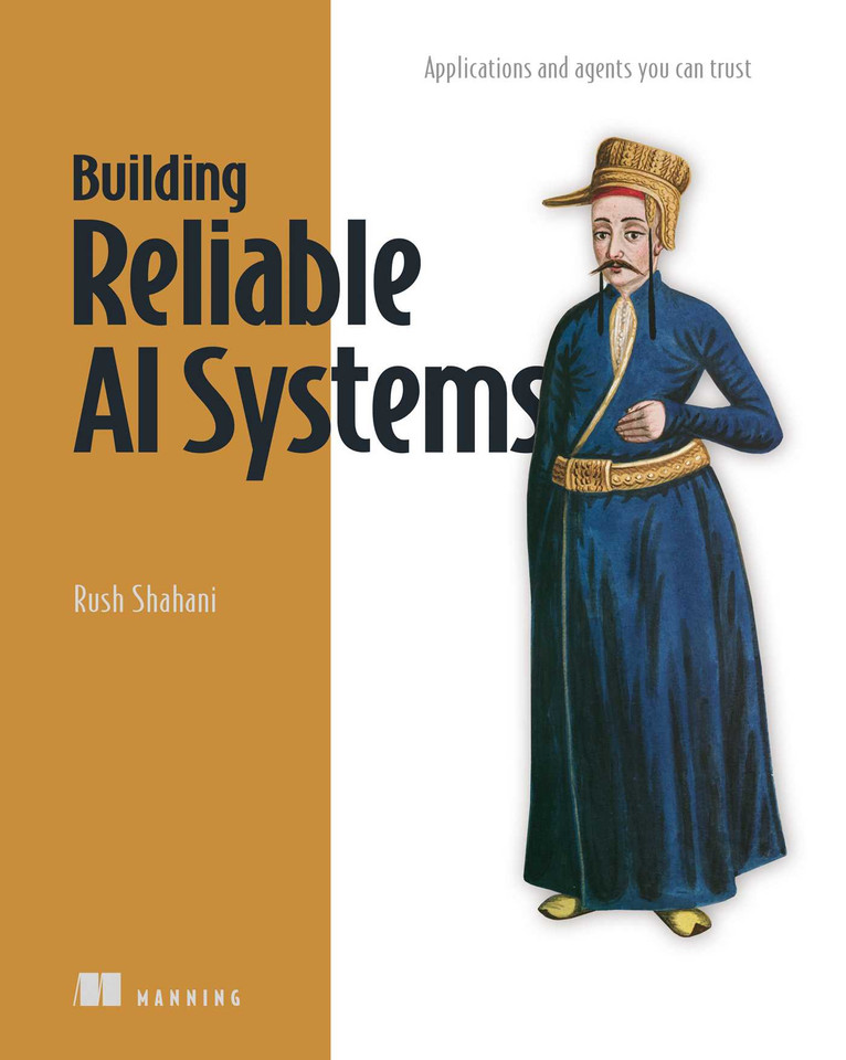 Building Reliable AI Systems: Applications and agents you can trust book cover by Rush Shahani