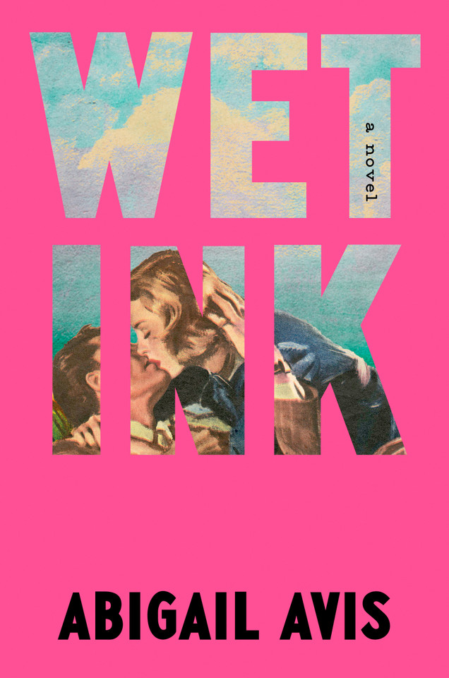Wet Ink: A Novel book cover by Abigail Avis