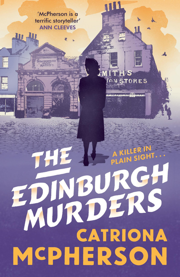 The Edinburgh Murders: A dark tour-de-force by bestselling historical crime fiction queen book cover by Catriona McPhearson