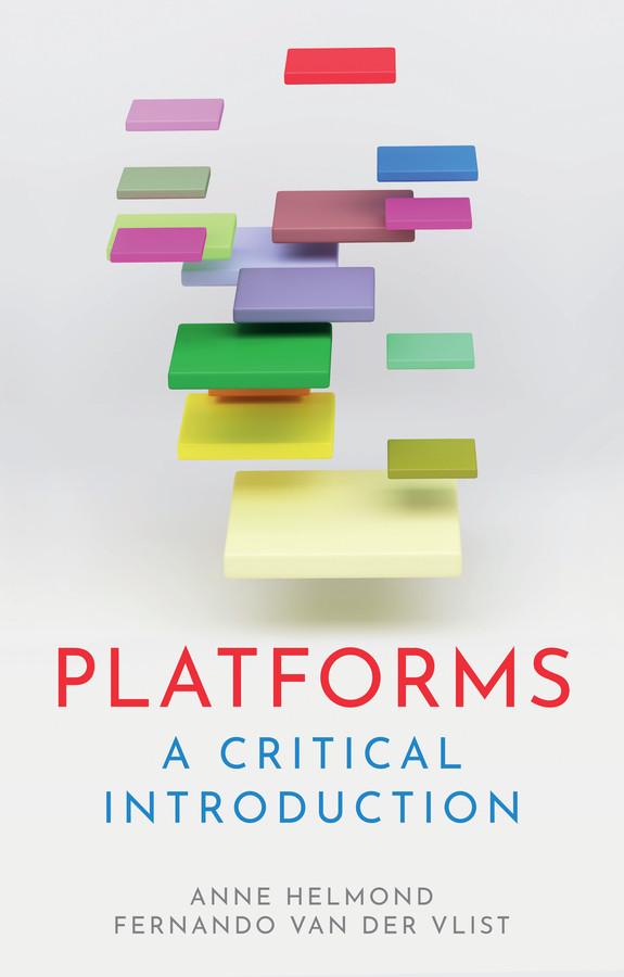 Platforms: A Critical Introduction book cover by Anne Helmond, Fernando van der Vlist