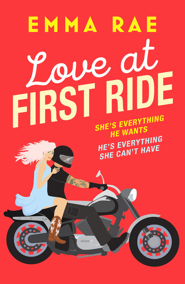 Love at First Ride: An irresistible opposites attract biker boy romance book cover by Emma Rae